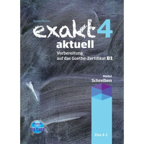 Exakt 4 Aktuell - Modul Schreiben (Βιβλίο Μαθητή)